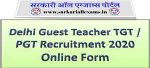 Delhi Guest Teacher TGT / PGT Recruitment 2020 Online Form