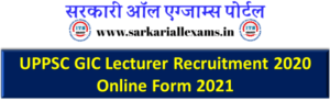 UPPSC GIC Lecturer Recruitment 2020 Online Form 2021