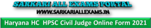 Read more about the article Haryana HC / HPSC Civil Judge Online Form 2021