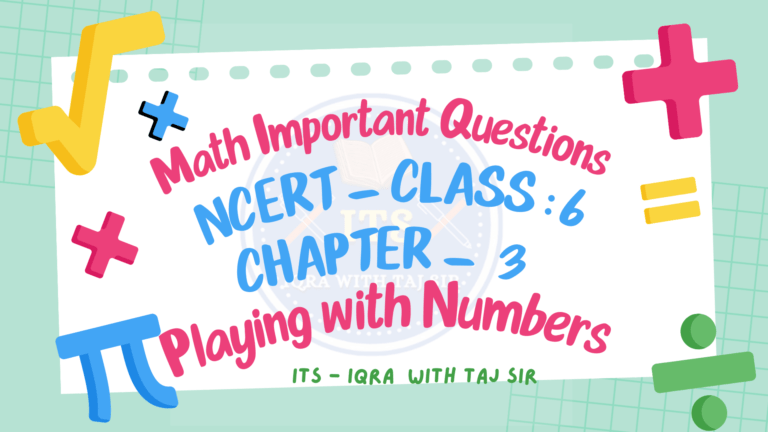 Read more about the article Class 6 Maths – Chapter 3: Playing with Numbers | Important Questions